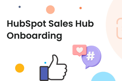 A Step-by-Step Guide to HubSpot Sales Hub Onboarding: How it Works and What to Expect